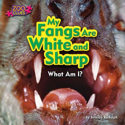 My Fangs are White and Sharp - Rudolph, Jessica