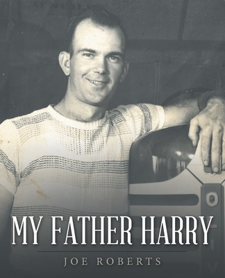 My Father Harry - Roberts, Joe