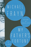My Father's Fortune: A Life