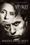 My Fault: Mussolini as I Knew Him