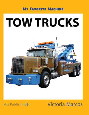My Favorite Machine: Tow Trucks - Marcos, Victoria