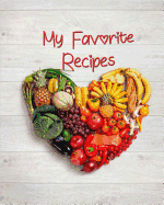 My Favorite Recipes: Blank Recipe Book