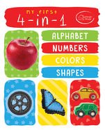 My First 4 in 1: Alphabet, Numbers, Colors, Shapes