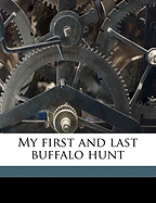 My First and Last Buffalo Hunt