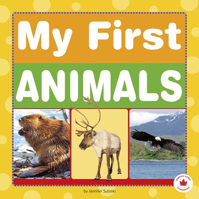 My First Animals - Sutoski, Jennifer