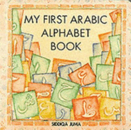 My First Arabic Alphabet Book