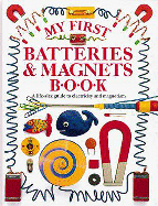 My First Batteries & Magnets Book - Challoner, Jack