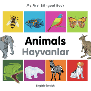 My First Bilingual Book-Animals (English-Turkish)