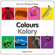 My First Bilingual Book-Colours (English-Polish)
