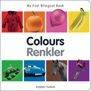 My First Bilingual Book-Colours (English-Turkish)