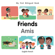 My First Bilingual Book-Friends (English-French)