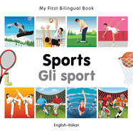 My First Bilingual Book -  Sports (English-Italian)