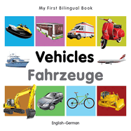 My First Bilingual Book-Vehicles (English-German)