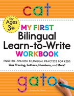 My First Bilingual Learn-To-Write Workbook: English-Spanish Bilingual Practice for Kids: Line Tracing, Letters, Numbers, and More!