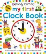 My First Clock Book (Priddy Smart): An Introduction to Telling Time and Starting School