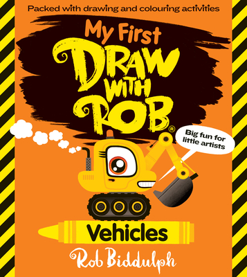 My First Draw With Rob: Vehicles - Biddulph, Rob