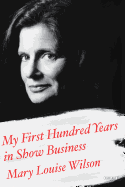 My First Hundred Years in Show Business: A Memoir