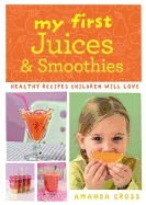 My First Juices & Smoothies
