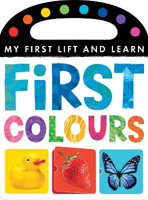 My First Lift and Learn: First Colours - LITTLE TIGER PRESS