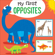 My First Opposites Board Book