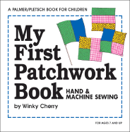My First Patchwork Book: Hand & Machine Sewing