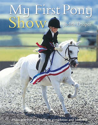 My First Pony Show - Draper, Judith