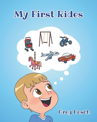 My First Rides - Dosch, Greg