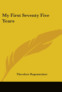 My First Seventy Five Years
