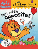My First Snappy Fun with Opposites Stickerbook