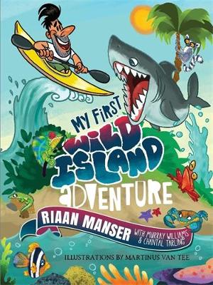 My First Wild Island Adventure - Manser, Riaan