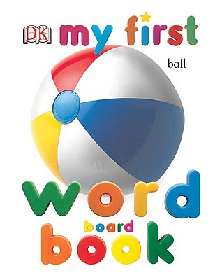 My First Word Board Book - DK Publishing (Creator)