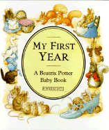 My First Year: A Beatrix Potter Baby Book - Taylor, Judy (Designer)
