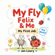 My Fly Felix & Me: My First Job
