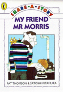 My Friend Mr. Morris