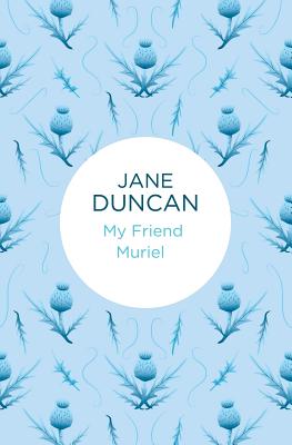 My Friend Muriel - Duncan, Jane