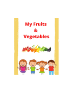 My Fruits And Vegetables Book