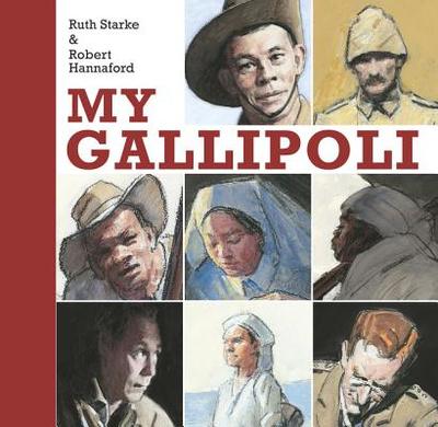 My Gallipoli - Starke, Ruth, and Hannaford, Robert
