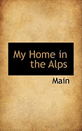 My Home in the Alps
