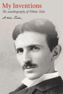 My Inventions: The Autobiography of Nikola Tesla