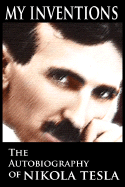 My Inventions: The Autobiography of Nikola Tesla