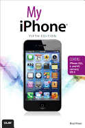 My iPhone: Covers iPhone 3GS, 4, and 4S Running iOS5