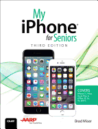 My iPhone for Seniors (Covers iPhone 7/7 Plus and Other Models Running iOS 10)