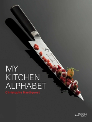 My Kitchen Alphabet: Restaurant Bon-Bon - Hardiquest, Christophe, and Mossiat, Sandrine