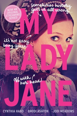 My Lady Jane - Hand, Cynthia, and Ashton, Brodi, and Meadows, Jodi