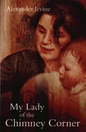 My Lady of the Chimney Corner