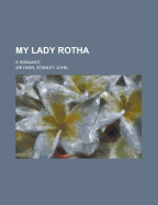 My Lady Rotha: A Romance