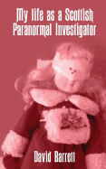 My Life as a Scottish Paranormal Investigator