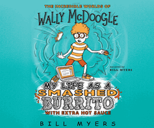 My Life as a Smashed Burrito with Extra Hot Sauce
