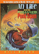 My Life as Polluted Pond Scum