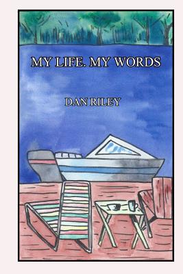 My Life, My Words - Riley, Dan, Dr.